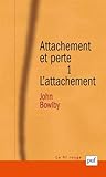 Attachement et perte by J. Bowlby