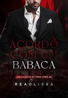 Livro Acordo Com Um Babaca - livro 1: Série: Babacas de terno (Babacas de terno Readlissa)