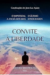 Livro CONVITE À LIBERDADE (Canalizações de Jean-Luc Ayoun)
