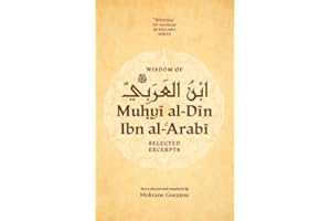Wisdom of Ibn al-Arabi: Selected Excerpts