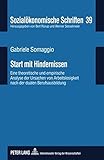 Image de Start mit Hindernissen: Eine theoretische und empirische Analyse der Ursachen von Arbeitslosigkeit nach der dualen Berufsausbildung (Sozialökonomisch