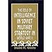 The Role of Intelligence in Soviet Military Strategy in World War II by