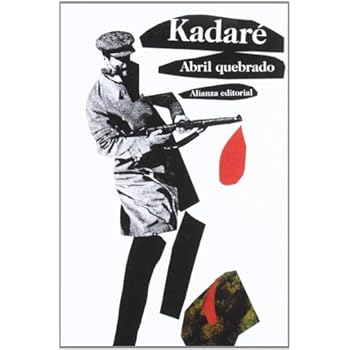 Abril quebrado (El Libro De Bolsillo - Bibliotecas De Autor - Biblioteca Kadaré)