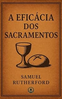 Livro A eficácia dos Sacramentos