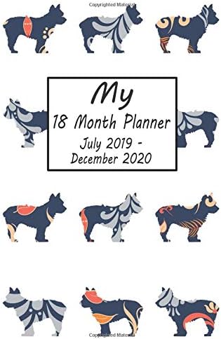 My 18 Month Planner July 2019-December 2020: Yorkshire Terrier Dog Weekly and Monthly Planner 2019 - 2020: 18 Month Agenda - Calendar, Organizer, Notes, Goals & To Do Lists Paperback – 12 Mar 2019