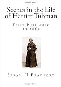Scenes In The Life Of Harriet Tubman Sarah H Bradford