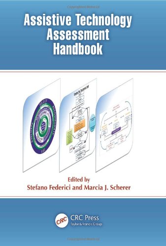 Assistive Technology Assessment Handbook (Rehabilitation Science in Practice Series)From CRC Press Assistive Technology Assessment Handbook (Rehabilitation Science in Practice Series)From CRC Press
