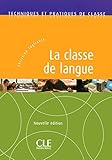 La Classe de Langue (New Edition) (English and French Edition) by 