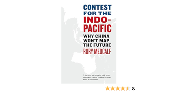 Contest For The Indo Pacific Why China Won T Map The Future Medcalf Rory 9781760641573 Amazon Com Books Contest For The Indo Pacific Why China Won T Map The Future Medcalf Rory 9781760641573 Amazon Com Books