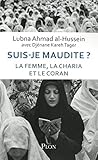 Suis-je maudite ? : La femme, la charia et le Coran by