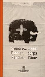 Prendre appel, donner corps, rendre l'âme
