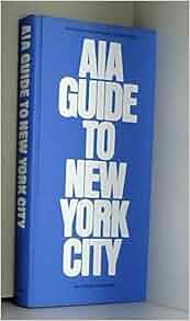 Aia Guide To New York City Norval And Elliot Willensky