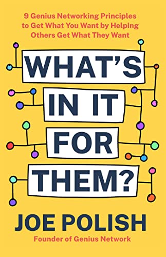 What's in It for Them?: 9 Genius Networking