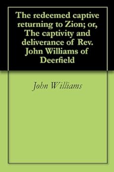 Amazon Com The Redeemed Captive Returning To Zion Or