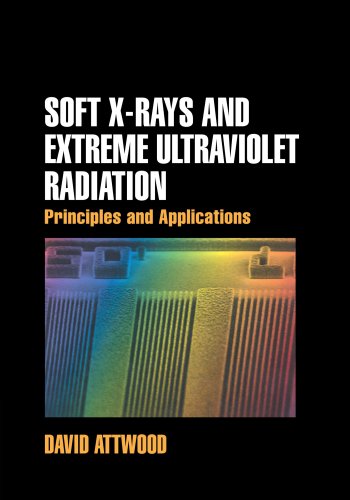 Soft X-Rays and Extreme Ultraviolet Radiation: Principles and Applications, by David Attwood