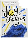 The Joy of Cookies: Cookie Monster's Guide to Life (The Sesame Street Guide to Life) by