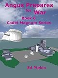 Angus Prepares for War (Cadet Magnum Book 6)