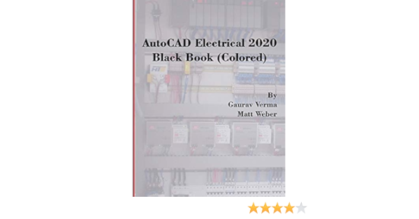 Autocad Electrical 2020 Black Book Colored Verma Gaurav Weber Matt 9781988722672 Amazon Com Books