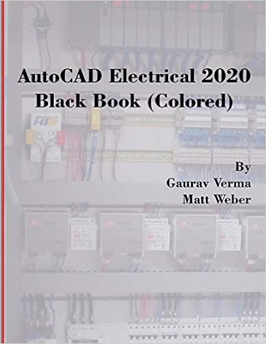 Autocad Electrical 2020 Black Book Colored Verma Gaurav Weber Matt 9781988722672 Amazon Com Books
