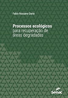 Livro Processos ecológicos para recuperação de áreas degradadas (Série Universitária)