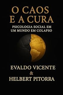 Livro O Caos e a Cura : Psicologia Social em um Mundo em Colapso