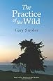 The Practice of the Wild: With a New Preface by the Author