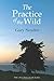 The Practice of the Wild: With a New Preface by the Author - Book by Gary Snyder