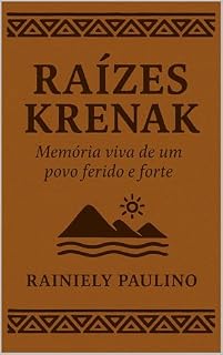 Livro Raízes Krenak : Memória viva de um povo ferido e forte