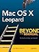 Mac OS X Leopard: Beyond the Manual (Btm (Beyond the Manual)) by Scott Meyers, Mike Lee