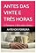 Livro ANTES DAS VINTE E TRÊS HORAS: O Tempo e o Eros sob a Graça