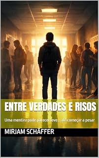 Livro Entre Verdades e Risos: Uma mentira pode parecer leve… até começar a pesar (Entre Nós)