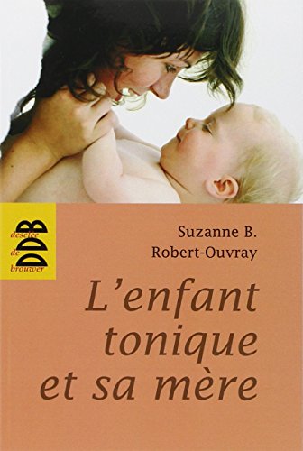 L'enfant tonique et sa mère by Suzanne Robert-Ouvray