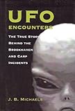 UFO Encounters : The True Story Behind the Brookhaven and Carp Incidents, Michaels, J. B., 0681008105