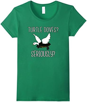 Womens Turtle Doves? Seriously? Funny Ornithology Christmas T Shirt XL Kelly Green
