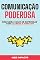 Livro Comunicação Poderosa: Descubra como se expressar com clareza e impacto
