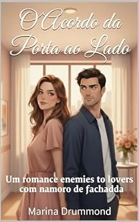 Livro O Acordo da Porta ao Lado: Um romance enemies to lovers com namoro de fachada