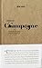 Carnets de Champagne : Chroniques de petits & grands bonheurs by 