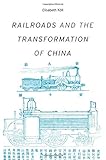 Elisabeth Köll, "Railroads and the Transformation of China" (Harvard UP, 2019)