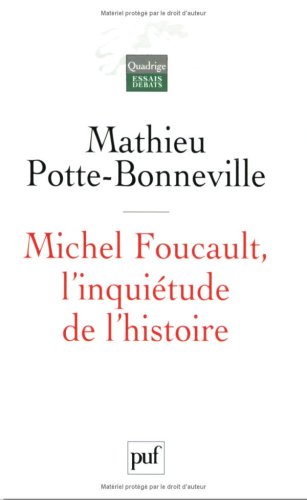 Michel Foucault, l'inquiétude de l'histoire