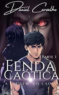 Livro Fenda Caótica lv 1 parte 1: A origem do caos