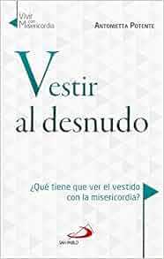 Vestir Al Desnudo Antonietta Potente 9788428549783
