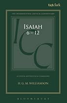 Isaiah 6-12: A Critical and Exegetical Commentary (International Critical Commentary) Isaiah 6-12: A Critical and Exegetical Commentary (International Critical Commentary)