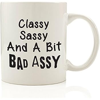Classy Sassy Bad Assy Funny Coffee Mug 11 oz - Top Birthday Gifts For Women - Unique Gift For Her - Novelty Christmas Present Idea For Mom from Son or Daughter - For Sister, Wife, Girlfriend