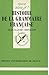 Histoire de la grammaire française (Que sais-je?) (French Edition) by 