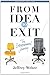From Idea to Exit: The Entrepreneurial Journey by Jeffrey Weber