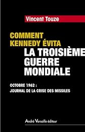 Comment Kennedy évita la troisième guerre mondiale