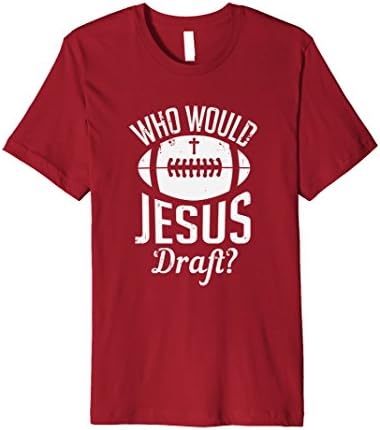 Mens Who Would Jesus Draft T-Shirt Funny Fantasy Football Tee 2XL Cranberry