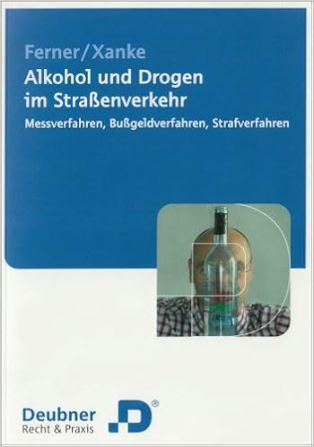 Alkohol Und Drogen Im Strassenverkehr Messverfahren Bussgeldverfahren Strafverfahren Amazon De Ferner Wolfgang Xanke Peter Bucher