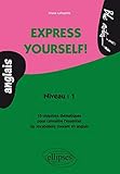 Anglais Express yourself ! Niveau 1 by 