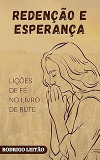 Livro Redenção e Esperanca: Lições de Fé no Livro de Rute